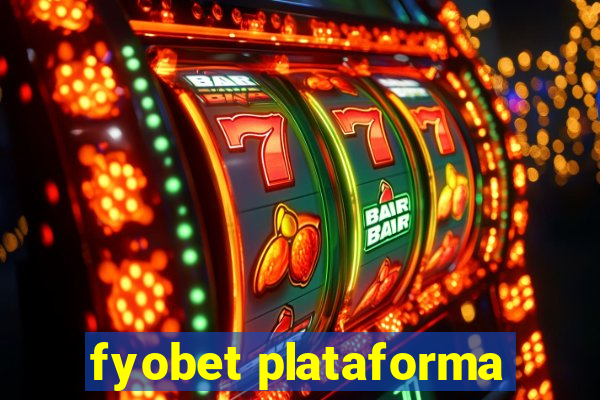 fyobet plataforma